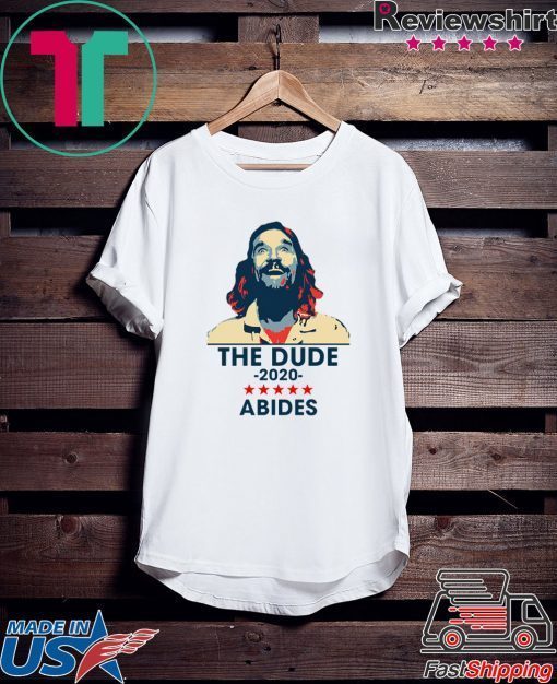 The Dude Abides 2020 Gift T-Shirt