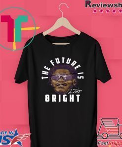 The Future Is Bright Gift T-Shirt - Lamar Jacskon Sunglasses