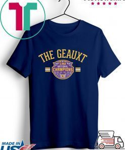 The Geauxt Officially LSU Licensed Gift T-Shirts