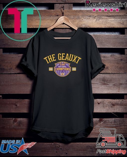 The Geauxt Officially LSU Licensed Gift T-Shirts