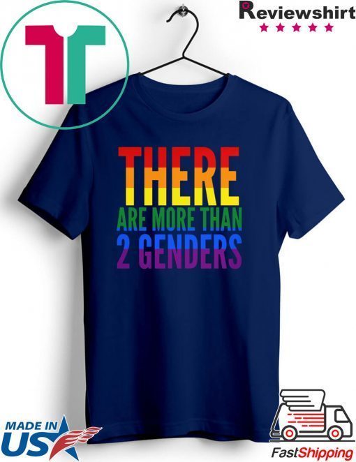 There Are More Than Two Genders Gift T-Shirts