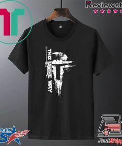 This Is The Way Gift T-Shirts