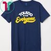 Toledo Is For Everyone Gift T-Shirts