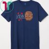 Trump I Want You On My Side Smile Gift T-Shirts