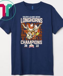Valero Alamo Bowl Longhorns Don't Miss Texas Champions Gift T-Shirts