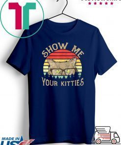 Vintage Show Me Your Kitties Gift T-Shirts