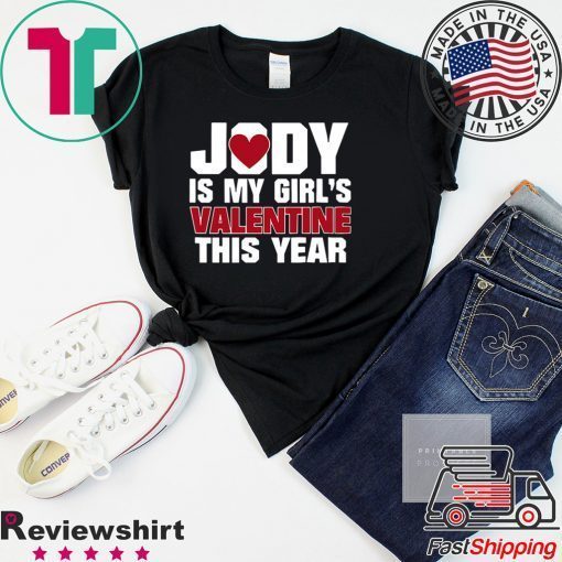 Yody Is My Girl's Valentine This Year Gift T-Shirts