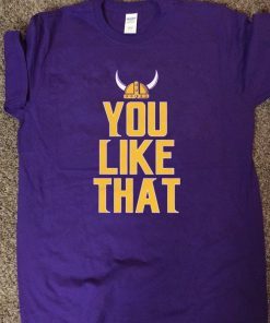 You Like That Gift T-Shirts