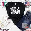 bada bing Gift T-Shirts