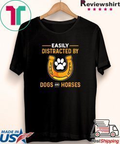 easily distracted by Dog Horse Gift T-Shirts
