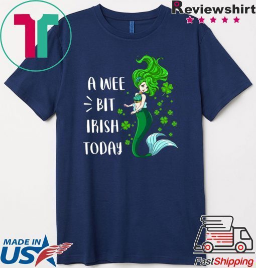 A Wee Bit Irish Today Mermaid St Patrick’s Day Gift T-Shirt