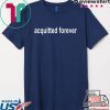 Acquitted Forever Donald Trump Gift T-Shirts