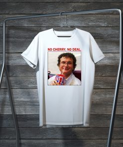 Alexei No Cherry No deal Gift T-Shirt