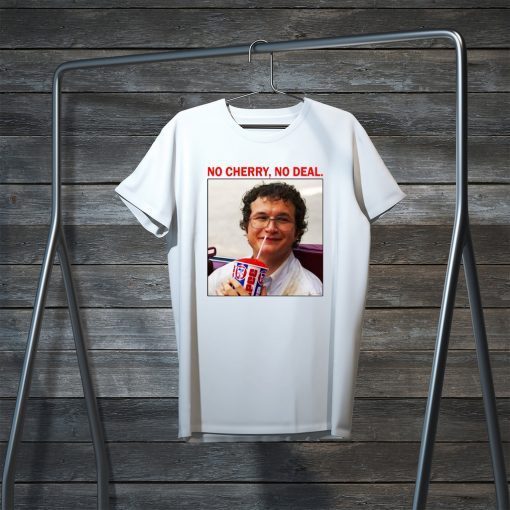 Alexei No Cherry No deal Gift T-Shirt