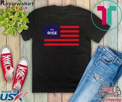 All Rise Flag Gift T-Shirt