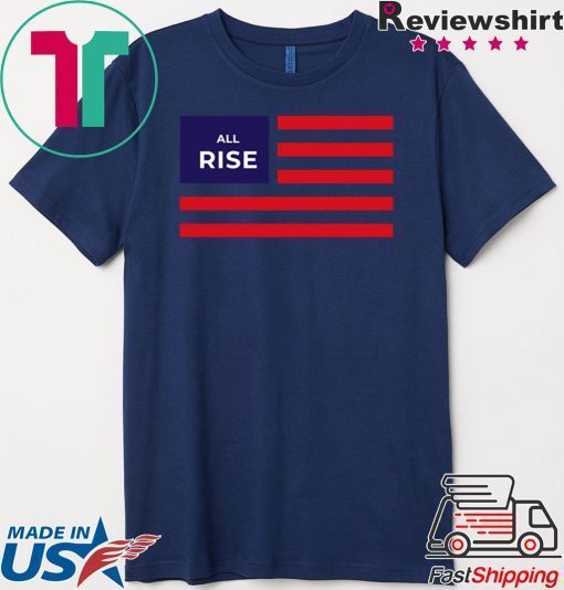 All Rise Flag Gift T-Shirt