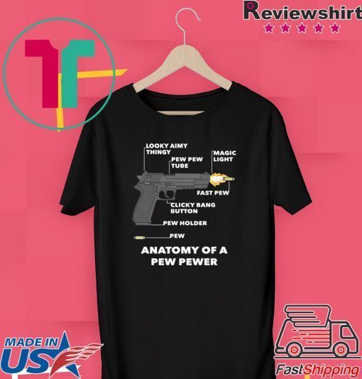 Anatomy Of A Pew Pewer Gift T-Shirt