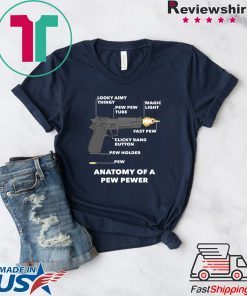 Anatomy Of A Pew Pewer Gift T-Shirt