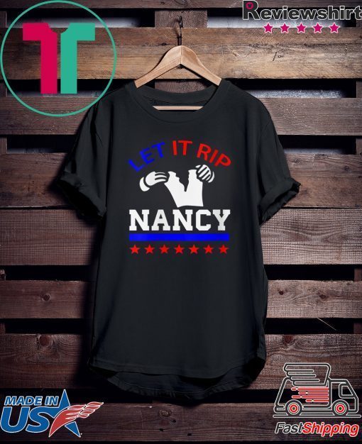 Anti Donald Trump Nancy Pelosi Rip up Speech Let it RIP Tee Shirts