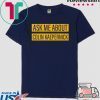 Ask me about Colin Kaepernick Tee Shirts