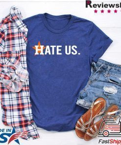 Astros Fans Putting Out 'Hate Us' Limited T-Shirt