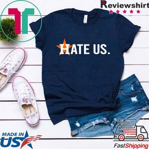 Astros Hate Us Astros Gift T-Shirt