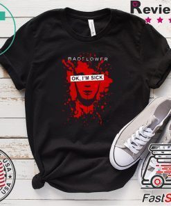 Badflower Ok I’m Sick Anniversary Gift T-Shirt