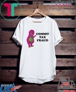Barney commit tax fraud Gift T-Shirt