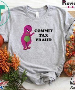 Barney commit tax fraud Gift T-Shirt