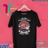 Be Kind To Kansas City Chiefs Or I’ll Kill You Gift T-Shirts