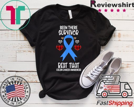 Been There Survivor Beat That Colon Cancer Awareness Gift T-Shirt