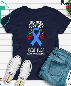 Been There Survivor Beat That Colon Cancer Awareness Gift T-Shirt