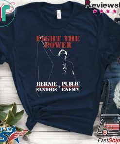 Bernie Sanders Fight The Power And Public Enemy Gift T-Shirt