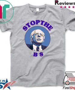 Bernie Sanders Stop The Bs Gift T-Shirt