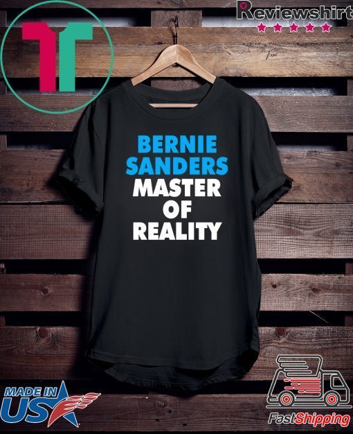 Bernie Sanders master of reality noises Gift T-Shirt