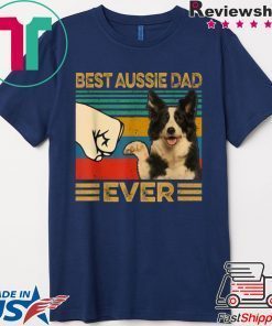 Best Aussie Dad Ever Gift T-Shirts