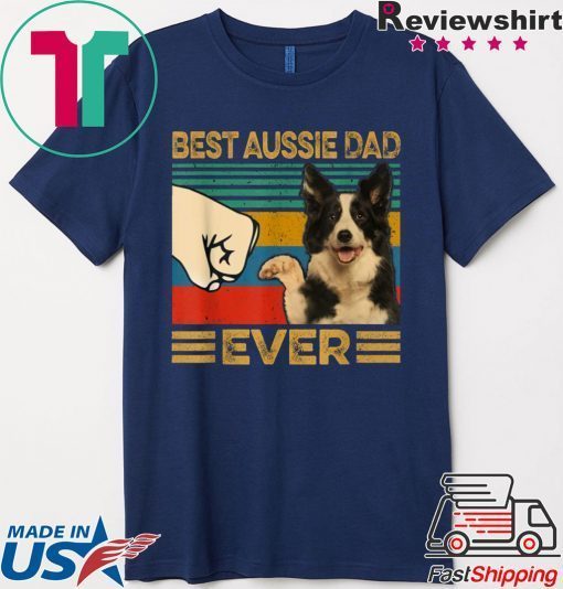 Best Aussie Dad Ever Gift T-Shirts