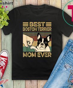 Best BOSTON TERRIER Mom Ever Gift T-Shirts