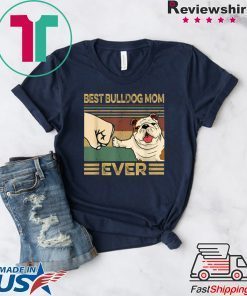 Best BULLDOG Mom Ever Gift T-Shirt