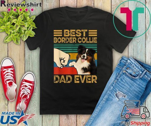 Best Border Collie Dad Ever Gift T-Shirt