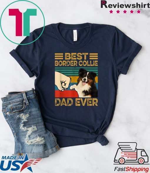 Best Border Collie Dad Ever Gift T-Shirt