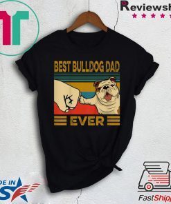 Best Bulldog Dad Ever T-Shirt Official TeeBest Bulldog Dad Ever T-Shirt Official Tee