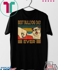 Best Bulldog Dad Ever Gift T-Shirts