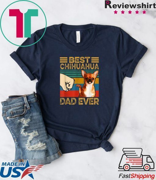 Best Chihuahua Dad Ever Gift T-Shirts