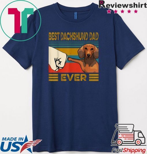 Best Dachshund Dad Ever Gift T-Shirts