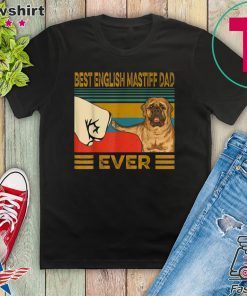 Best English Mastiff Dad Ever Gift T-Shirts