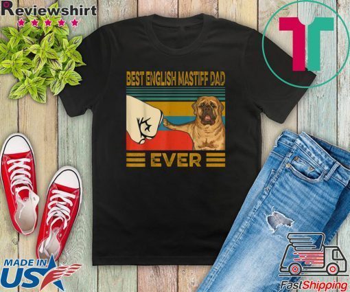 Best English Mastiff Dad Ever Gift T-Shirts