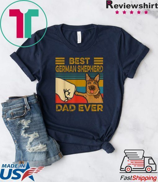 Best German Shepherd Dad Ever Gift T-Shirt