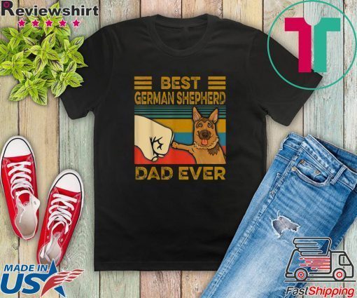 Best German Shepherd Dad Ever Gift T-Shirts