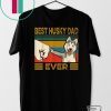 Best Husky Dad Ever Gift T-Shirts